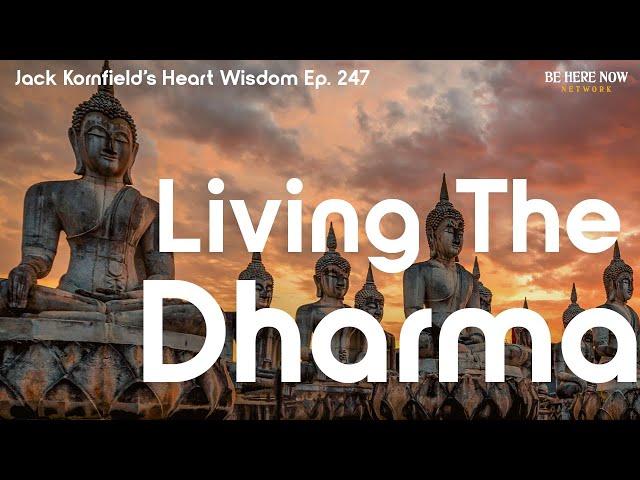 Jack Kornfield on Living the Dharma - Heart Wisdom Ep. 247