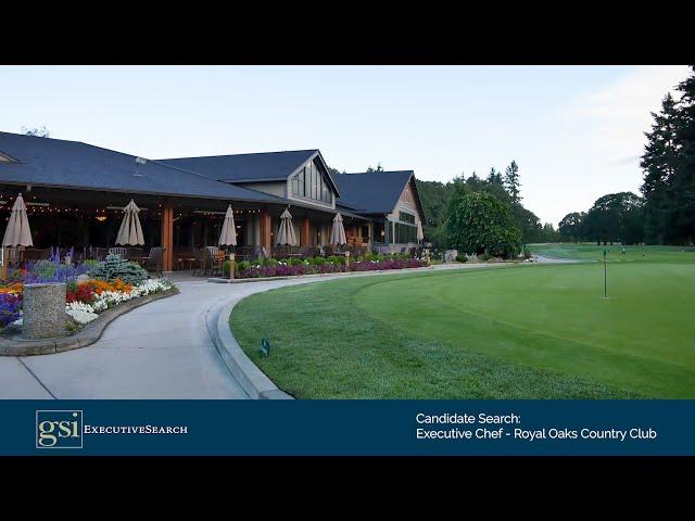 Candidate Search: Executive Chef, Royal Oaks Country Club, Vancouver, WA