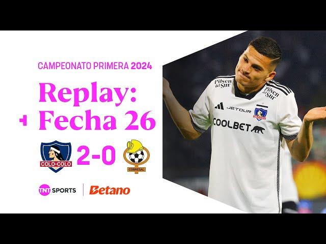 TNT Sports Replay | Colo Colo 2 - 0 Cobresal | Fecha 26