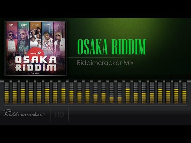Osaka Riddim Mix [2019 Soca] [HD] Riddimcracker Chunes