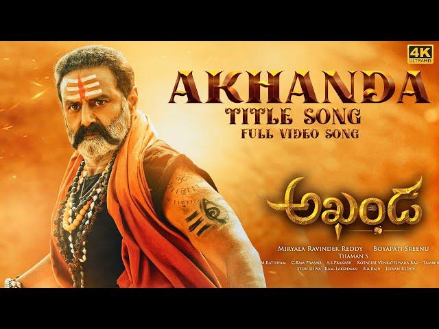 Full Video: Akhanda Title Song [4K] | Nandamuri Balakrishna | Boyapati Sreenu |Thaman S |Telugu Hits