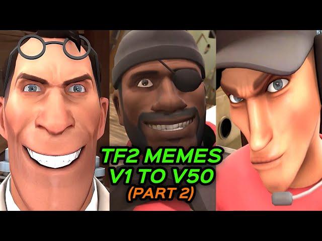 TF2 MEMES for 3 HOURS and 15 MINUTES - V1 to V50 (Part 2)