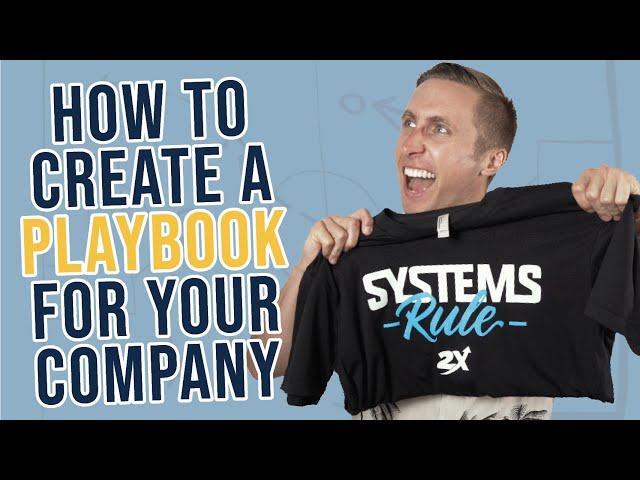 How To Create A Playbook For Your Company (And Systematize Any Job Or Business)