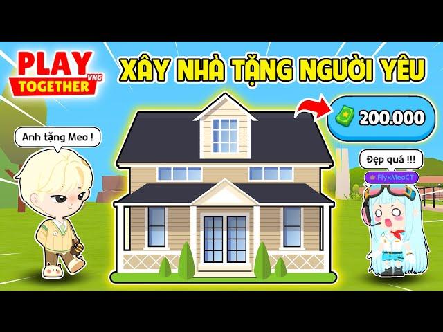 PLAY TOGETHER | BEDY XÂY NHÀ 200K TIỀN SAO TẶNG MEO VÀ CÁI KẾT