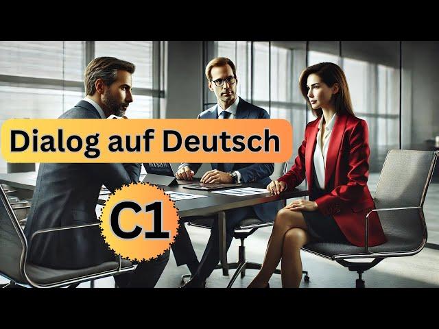 Dialog auf Deutsch C1 | German C1 Dialogue | Business German | Business Deutsch | Geschäftsdeutsch