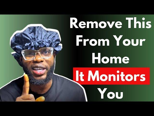 Remove This From Your Home, It Monitors You Anywhere You Go