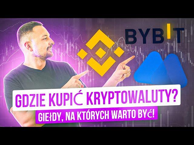 GDZIE KUPIĆ KRYPTOWALUTY? Giełdy, na których warto być w 2024 roku!