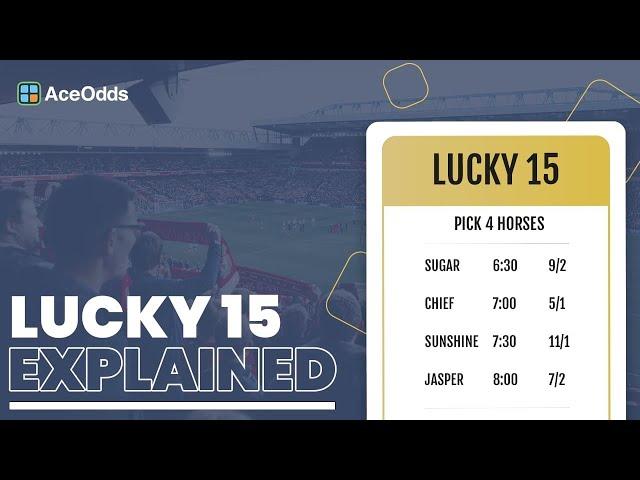 Lucky 15 Bet Explained | Get Maximum Returns | AceOdds.com