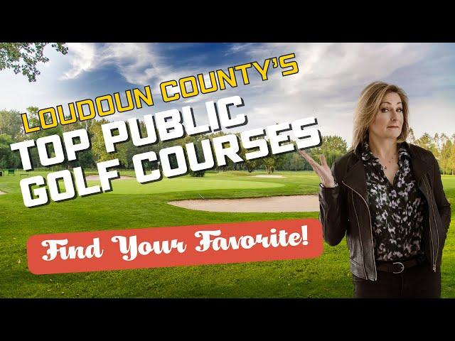 Top 5 Public Golf Courses in Loudoun County You Need to Play Now! 2024 Edition