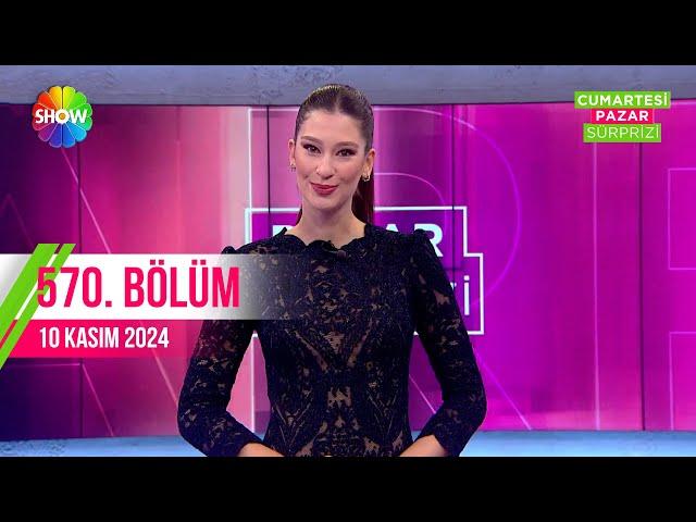 Pazar Sürprizi 570. Bölüm | 10 Kasım 2024