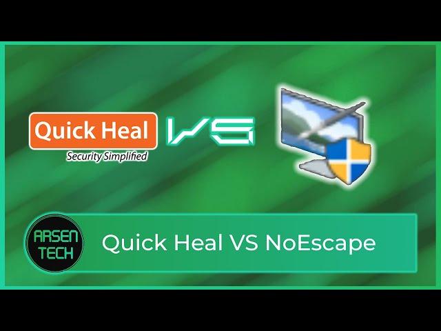 Quick Heal VS NoEscape.exe | Antivirus Test *Surprising Results*