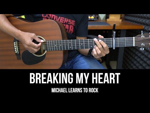 Breaking My Heart - Michael Learns To Rock | EASY Guitar Tutorial with Chords - Guitar Lessons