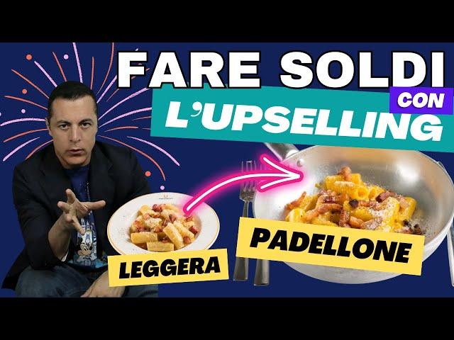 Le 3 Opzioni dell'UPSELLING per far Esplodere il Fatturato Senza Trovare Nuovi Clienti