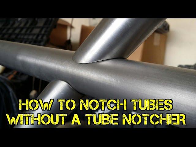 TFS: How to Notch Tubes Without a Tube Notcher