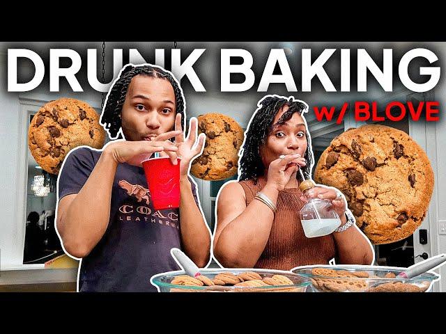 Drunk Baking w/BLOVE