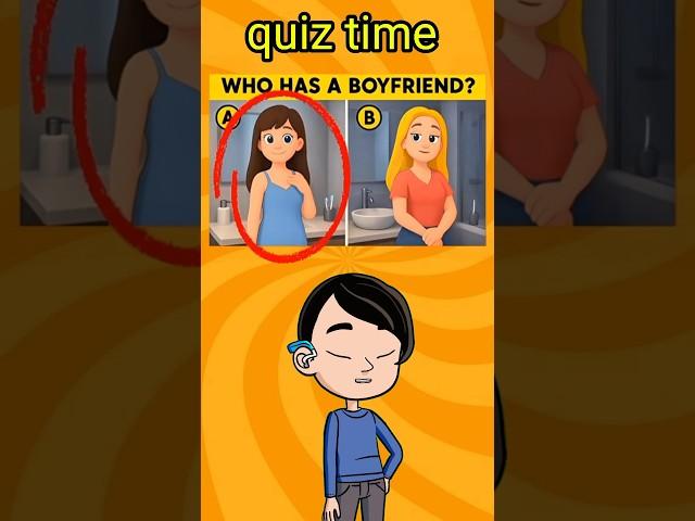 WHO HAS A BOYFRIEND#quiz #quiztime#quizchallenge