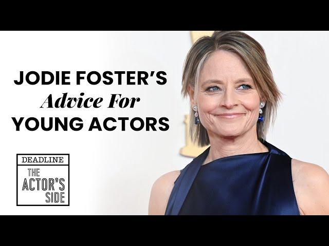 Jodie Foster's Advice For Young Actors