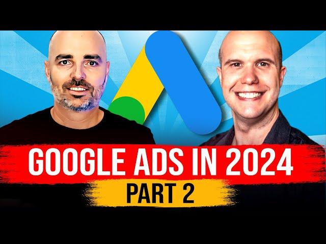 Google Ads in 2024 with John Moran