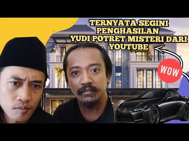 TERNYATA SEGINI GAJI YUDI POTRET MISTERI || DARI YOUTUBE