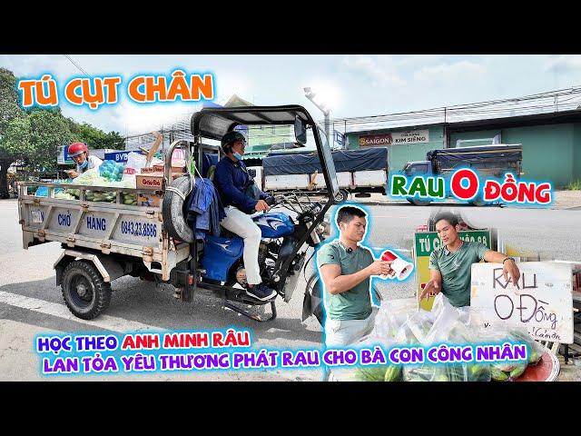 TÚ CỤT CHÂN: HỌC TẬP ANH MINH RÂU, PHÁT RAU 0 ĐỒNG CHO CÔNG NHÂN VÀ NGƯỜI CÓ HOÀN CẢNH KHÓ KHĂN!