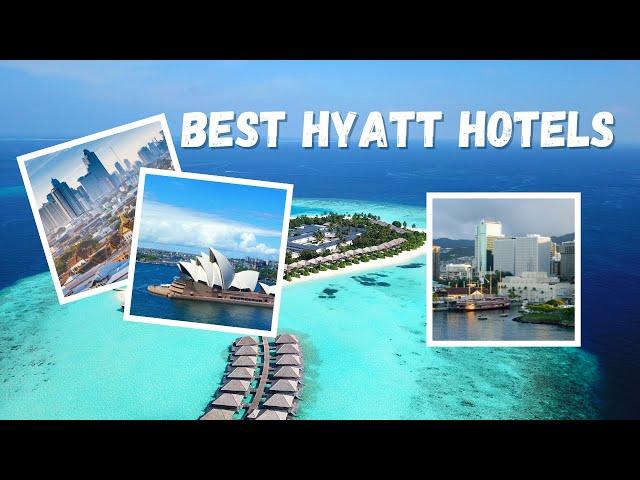 7 Best Hyatt Hotels & Resorts In The World