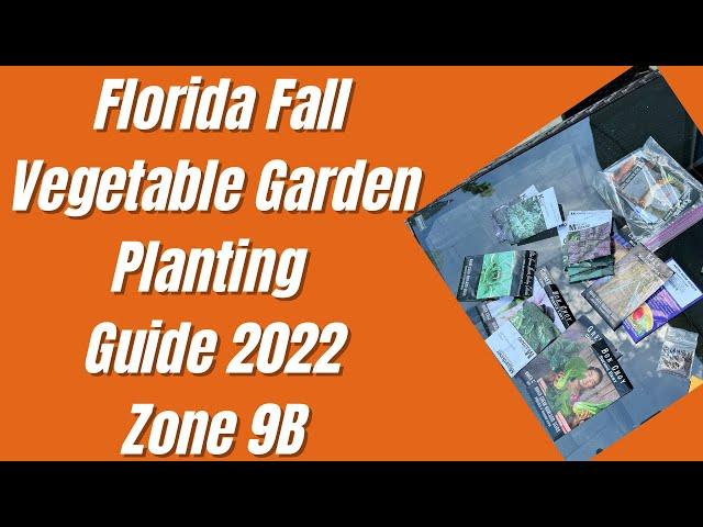 Florida Fall Vegetable Garden Planting Guide 2022 -Zone 9B