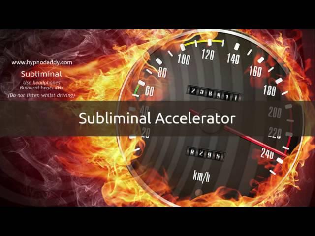 Subliminal Accelerator