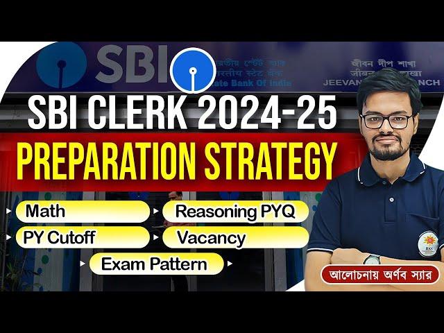 SBI CLERK 2024-25 || Preparation Strategy || Math, Reasoning PYQ | PY Cutoff | by Arnab Sir