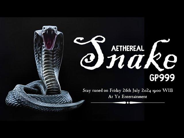 [TEASER] AETHEREAL - SNAKE (original gp999 - medusa | YZ ENTERTAINMENT