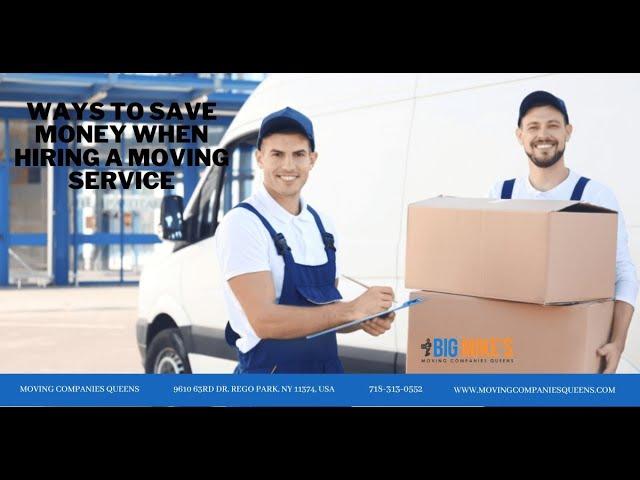 Ways To Save Money When Hiring A Moving Service | Moving Companies Queens