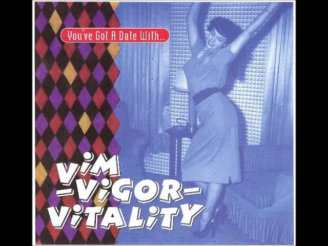 Vim Vigor Vitality - I Dreamed Of Venus