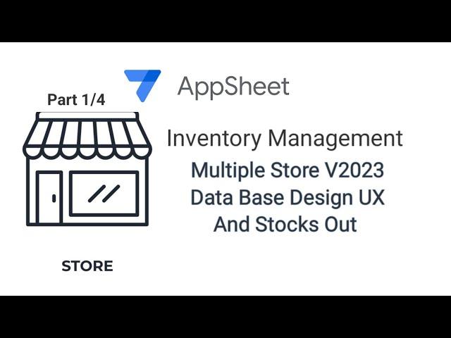 AppSheet Inventory Management V2023 Multiple Store Part 1