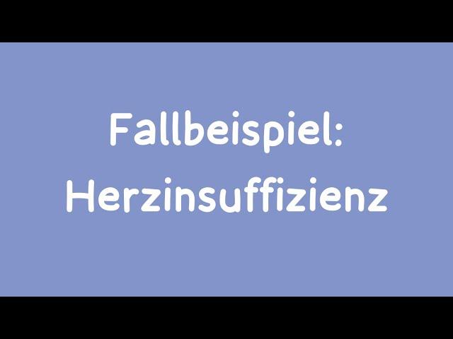 Pflege Fallbeispiel: Herzinsuffizienz