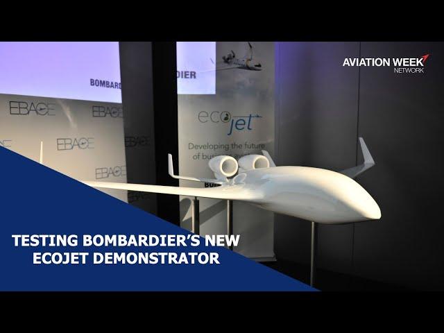 Testing Bombardier’s New EcoJet Demonstrator