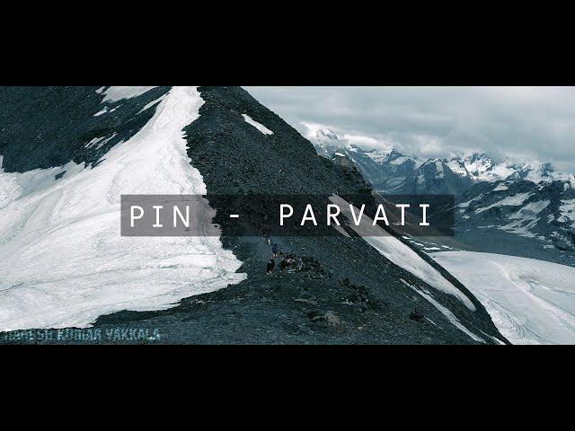 The Beauty of PIN PARVATI Pass trek