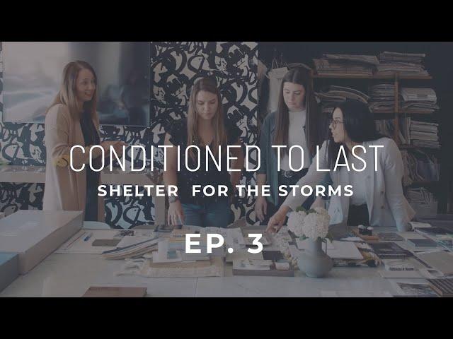 Shelter for the Storms | Episode 3: Conditioned to Last