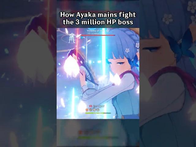 HOW AYAKA MAINS FIGHT THE 3 MILLION HP BOSS