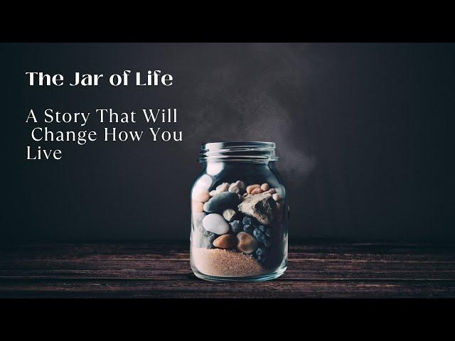 Life Lessons from a Jar: The Rocks, Pebbles, and Sand Analogy