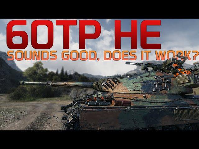 60TP High Explosive, Sounds good but does it work? | World of Tanks