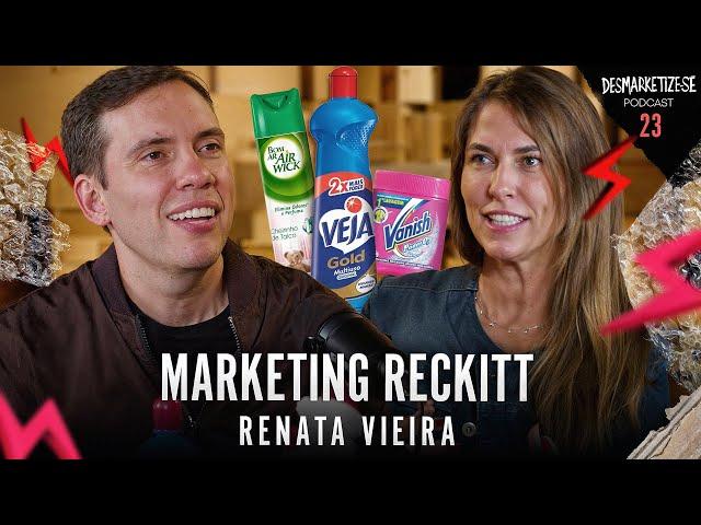 Desmarketize com João Branco | Renata Vieira  CMO da RECKITT  Ep. #23