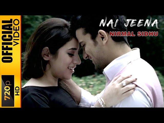 NAI JEENA - NIRMAL SIDHU & AMAN HAYER - OFFICIAL VIDEO