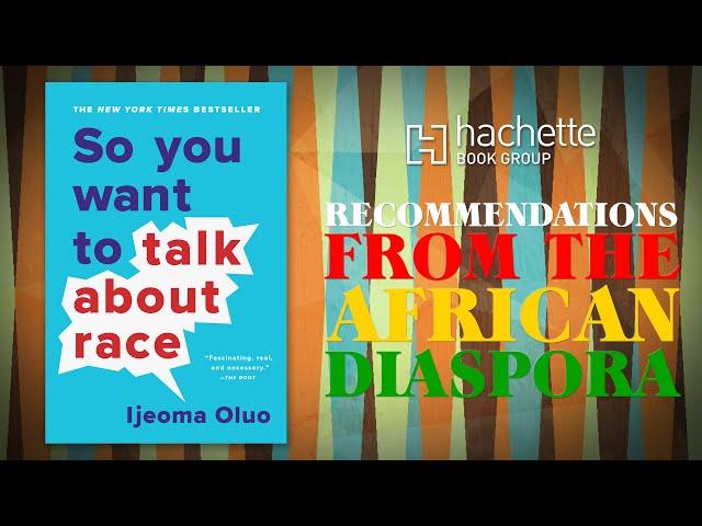 Recommendations from the African Diaspora, Ep. 2: Presented by Hachette Book Group