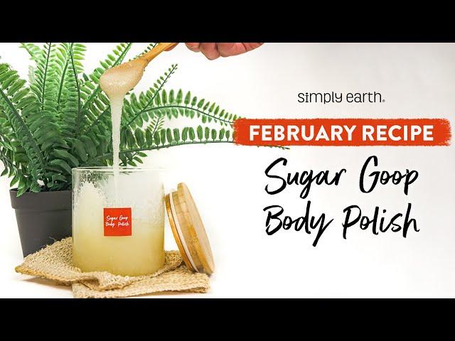 Sugar Goop DIY Body Polish with Essential Oils