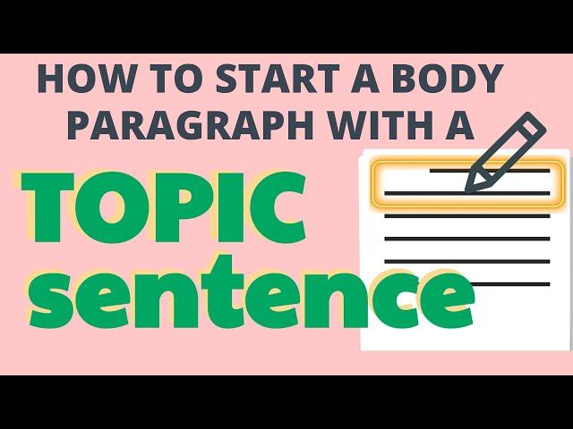 How to Start a Body Paragraph with a Topic Sentence