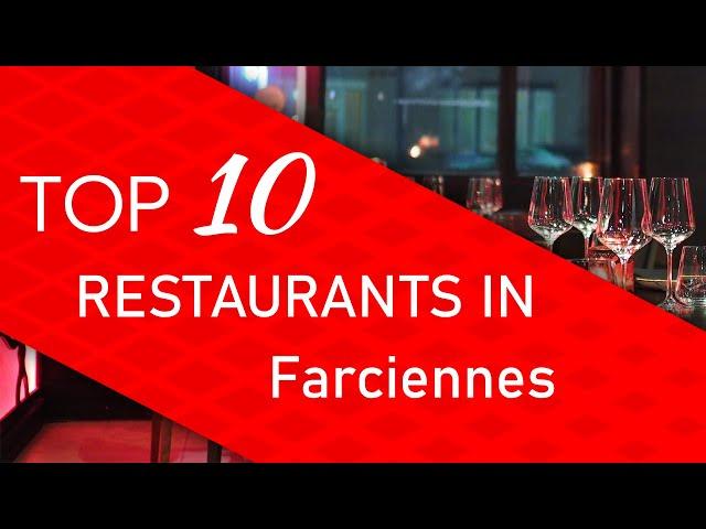 Top 10 best Restaurants in Farciennes, Belgium