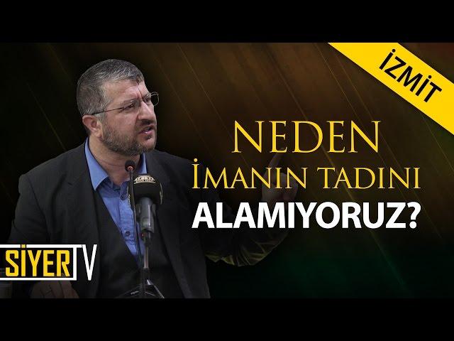 Neden İmanın Tadını Alamıyoruz? | Muhammed Emin Yıldırım (İzmit)