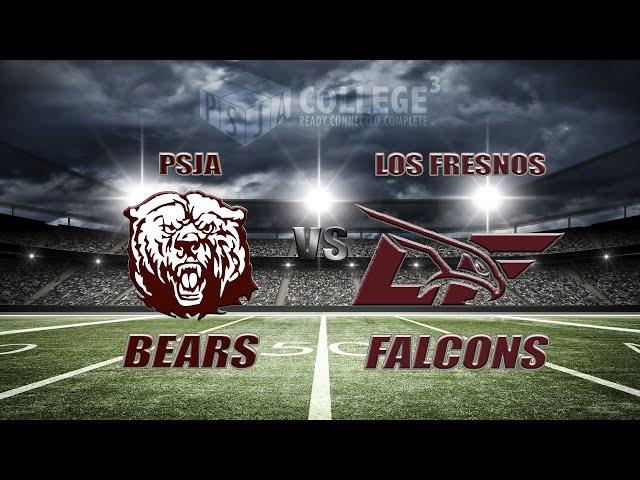 PSJA Bears vs Los Fresnos Falcons