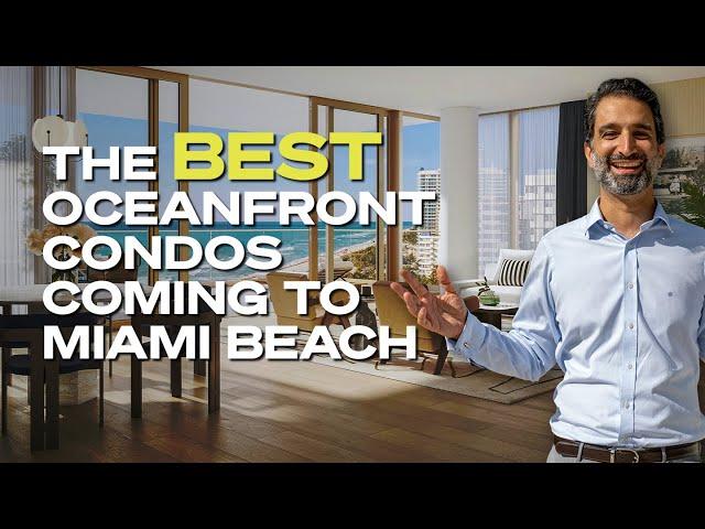 Unlocking Luxury: The BEST New Oceanfront Condos in Miami