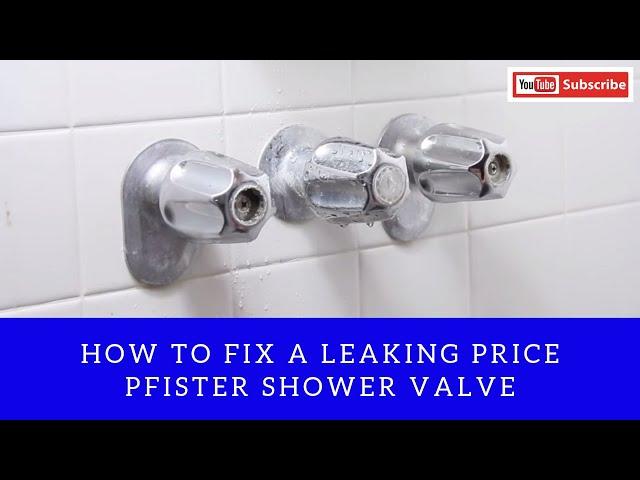 How to fix a Leaking Price Pfister Shower Valve