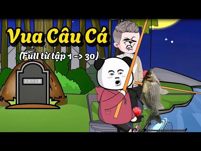 Vua Câu Cá (Full từ tập 1 - 30) | Đặc Cầu Câu Cá | Tập Sub Official